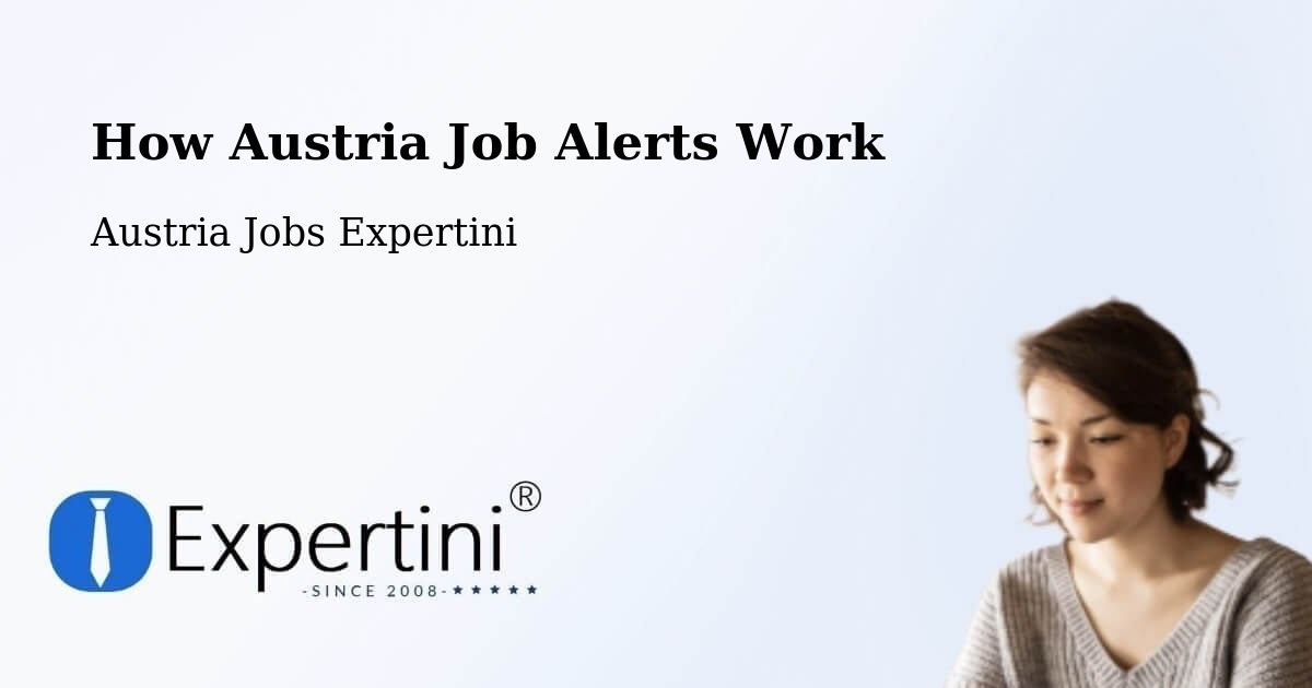How Austria Job Alerts Work - Austria Jobs Expertini